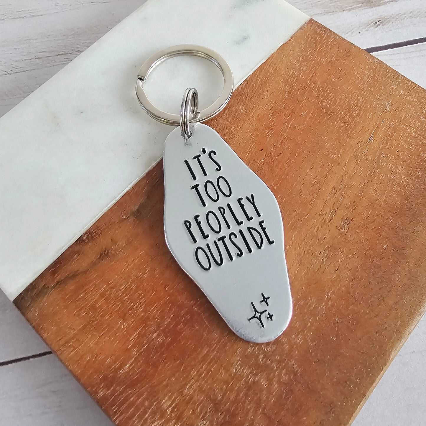 It's Too Peopley Outside Motel Keychain, Handstamped Funny Motel Key Chain