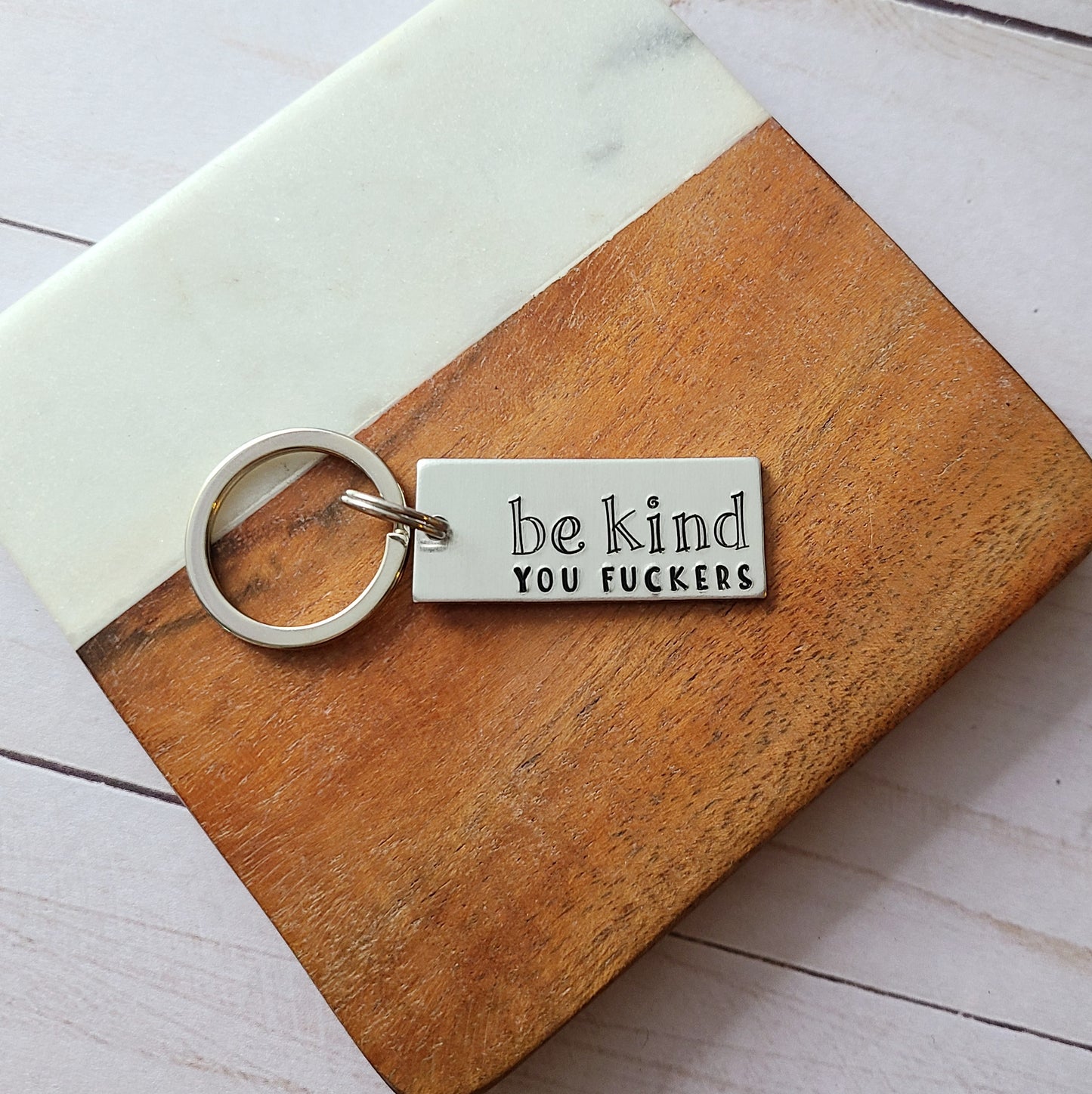 Be Kind You Fuckers Keychain