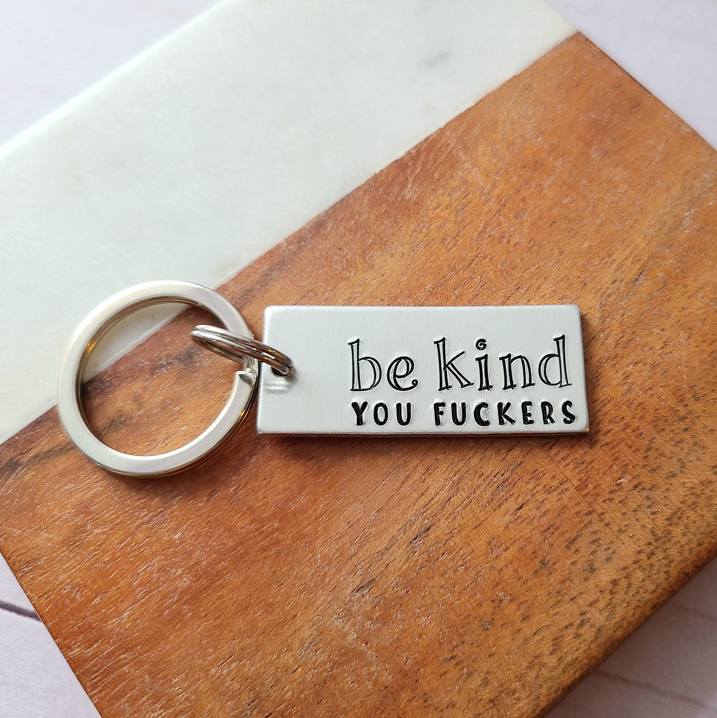 Be Kind You Fuckers Keychain