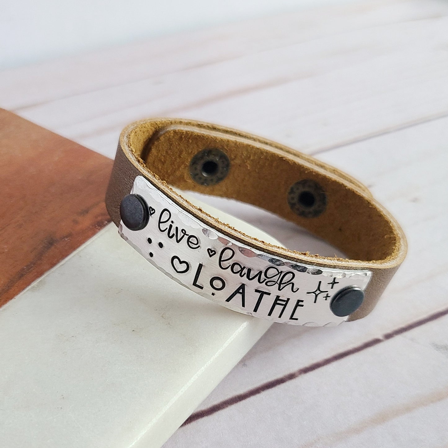 Live Laugh Loathe Leather Cuff Bracelet - Choose Your Color Leather