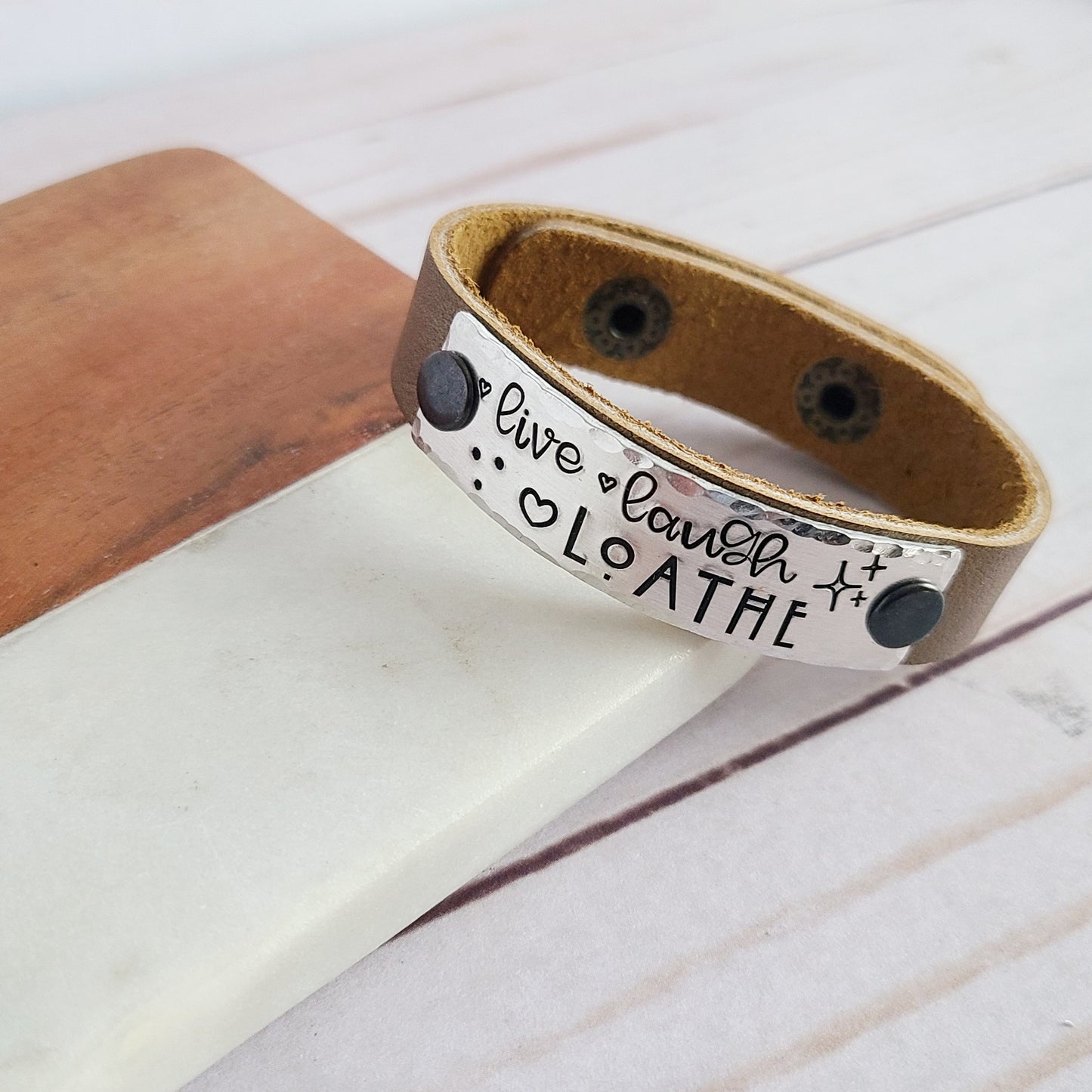 Live Laugh Loathe Leather Cuff Bracelet - Choose Your Color Leather