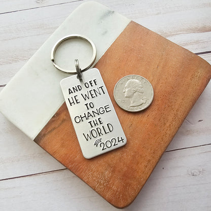 Graduation Gift for Him, And Off He Went To Change The World, Custom Class of 2024 Keychain, Teen Son High School Graduation Ceremony Gift