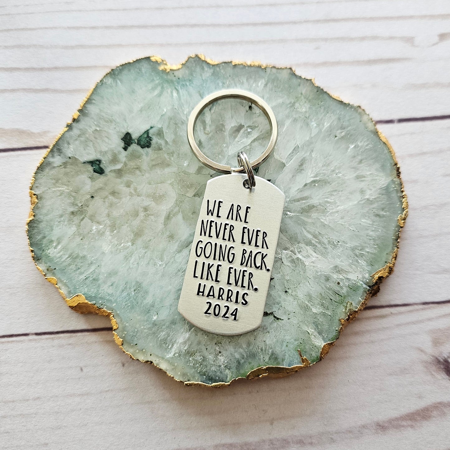 We Are Never Ever Going Back Like Ever, Vote Harris 2024, Fun Handstamped Keychain for Presidential Election