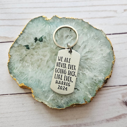 We Are Never Ever Going Back Like Ever, Vote Harris 2024, Fun Handstamped Keychain for Presidential Election