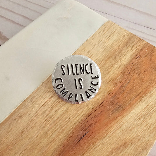 Silence Is Compliance Round Pin, Hand Stamped Resist Pin