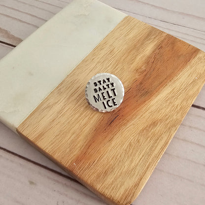 Stay Salty Melt Ice Round Pin, Hand Stamped Resist Pin