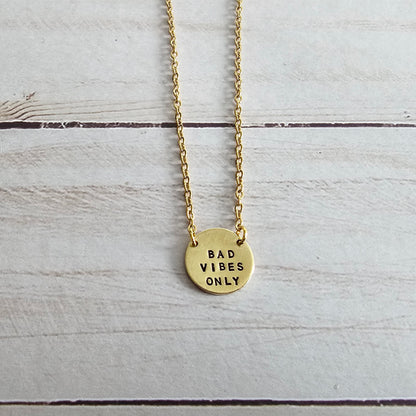 Tiny Brass Disc Necklace with Saying - Be True To You, Know Your Worth, Bad Vibes Only, Eff You See Kay, Let That Shit Go