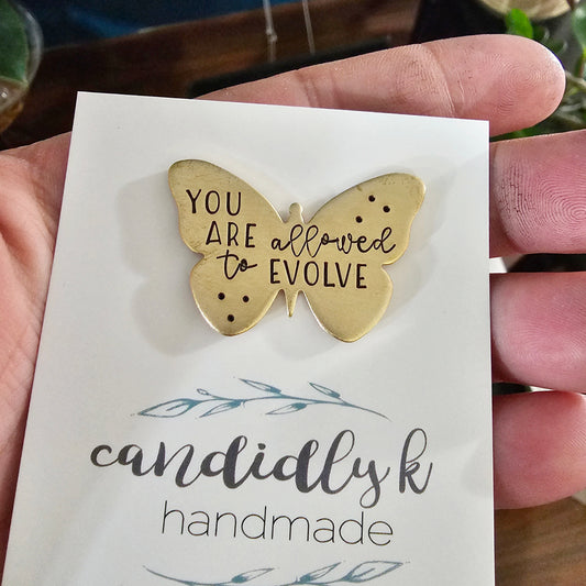 You Are Allowed to Evolve Butterfly Pin, Brass Butterfly Pin, Becoming Myself Gift