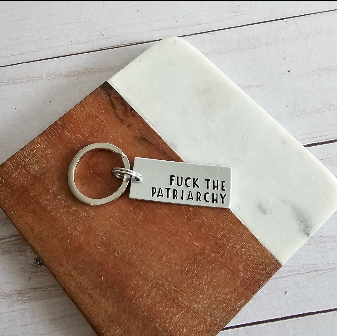 MATURE Fuck The Patriarchy Keychain Hand Stamped Metal Keychain