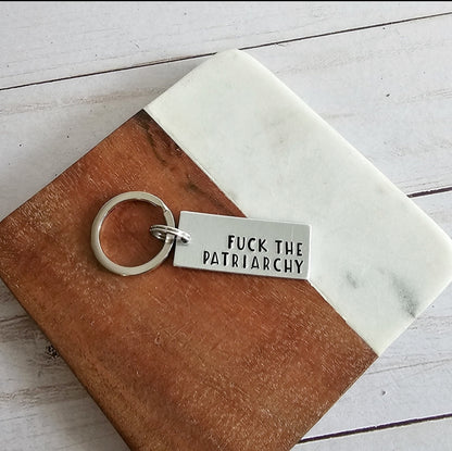 MATURE Fuck The Patriarchy Keychain Hand Stamped Metal Keychain