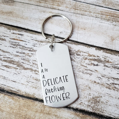I Am A Delicate Fucking Flower Keychain
