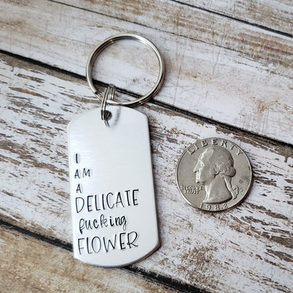 I Am A Delicate Fucking Flower Keychain