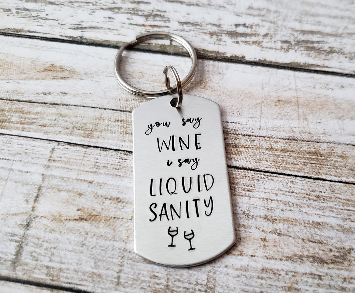 You Say Wine I Say Liquid Sanity Keychain