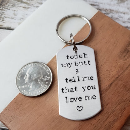 Touch My Butt And Tell Me That You Love Me Key Chain