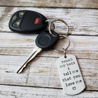 Touch My Butt And Tell Me That You Love Me Key Chain