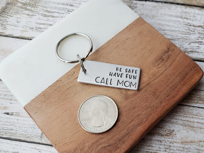 Be Safe Have Fun Call Mom New Driver Keychain, Cute Hand Stamped Keychain for Sweet 16