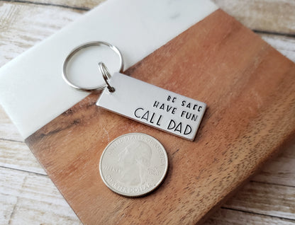 Be Safe Have Fun Call Dad New Driver Keychain, Handstamped Gift for Teenagers, New Car Accessories