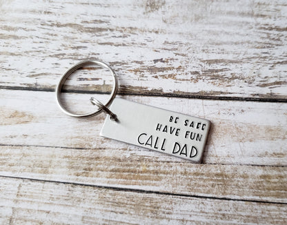 Be Safe Have Fun Call Dad New Driver Keychain, Handstamped Gift for Teenagers, New Car Accessories