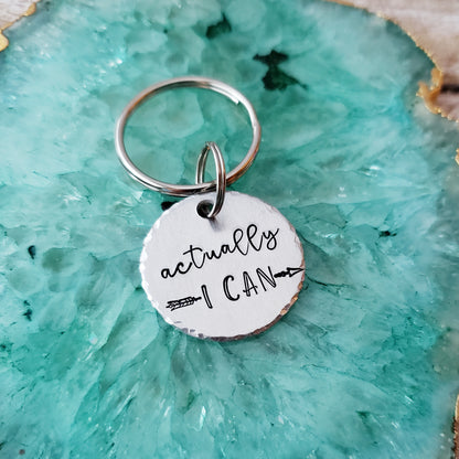 Actually I Can Keychain, Hand Stamped Round Keychain, Cute Small Gifts for Women