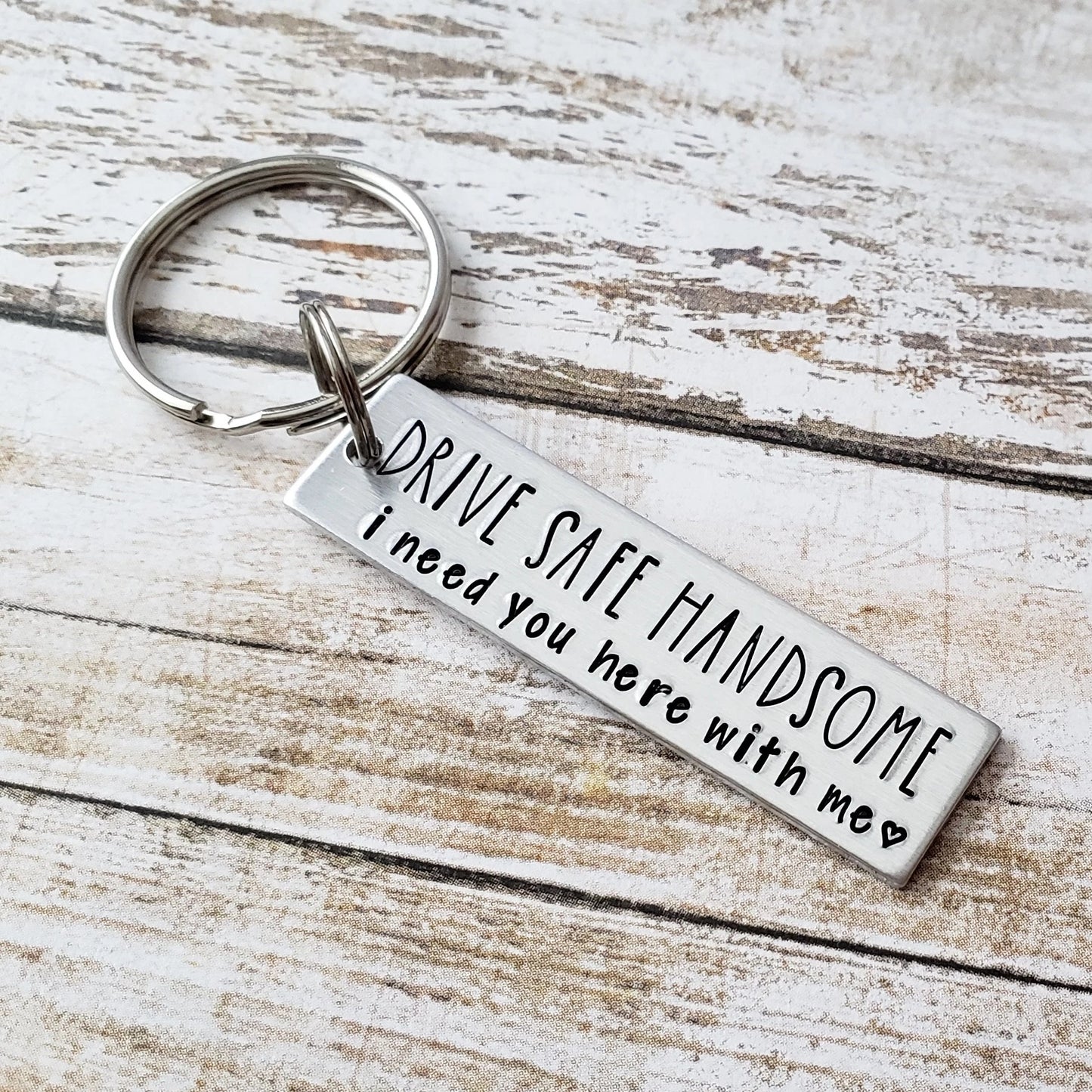 Drive Safe Handsome I Need You Here With Me Key Chain, Keychain for Boyfriend, Car Gifts for Husband