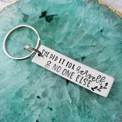She Did It For Herself And No One Else Keychain