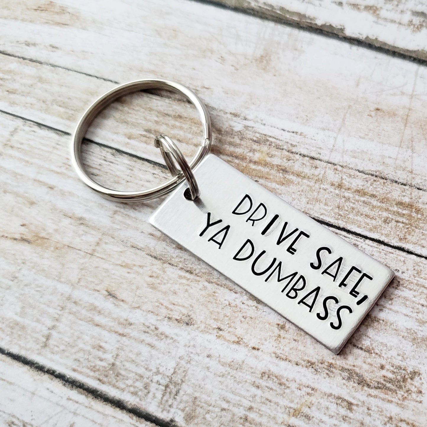 Drive Safe Ya Dumbass Keychain, Funny Key Chain for Siblings, Hand Stamped Keychain