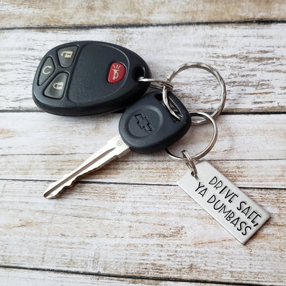 Drive Safe Ya Dumbass Keychain, Funny Key Chain for Siblings, Hand Stamped Keychain