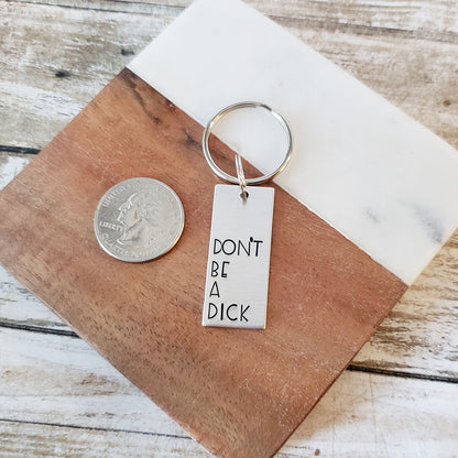 Don't Be A Dick Rectangle Keychain