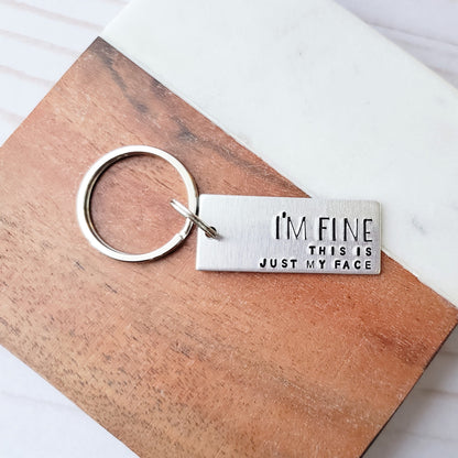 I'm Fine This Is Just My Face Keychain