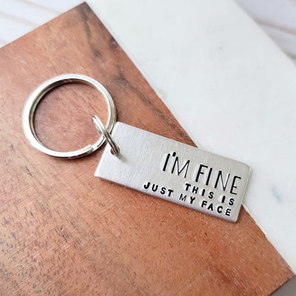 I'm Fine This Is Just My Face Keychain