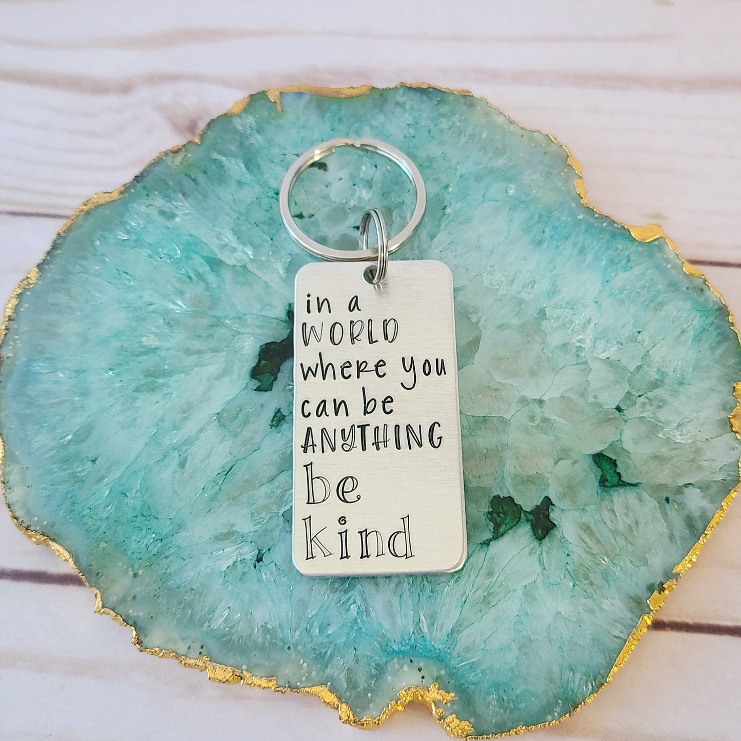 In A World Where You Can Be Anything Be Kind Keychain