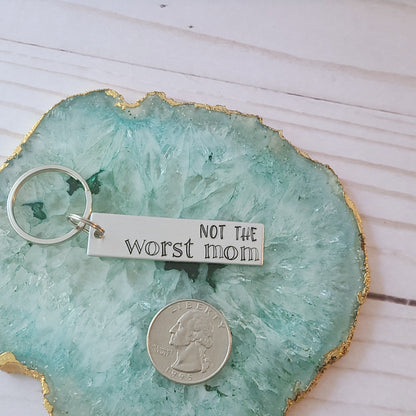 Not The Worst Mom Key Chain