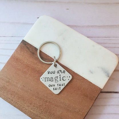 You Are Magic Own That Shit Keychain