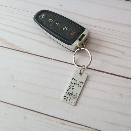 You Can Kindly Go Fuck Off Keychain