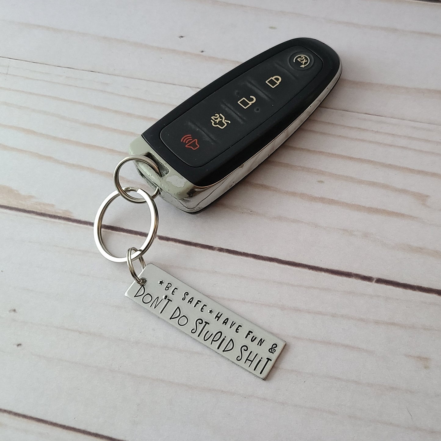 Be Safe Have Fun Don't Do Stupid Shit Keychain, Custom Keychains for New Drivers, Funny Hand Stamped Gifts