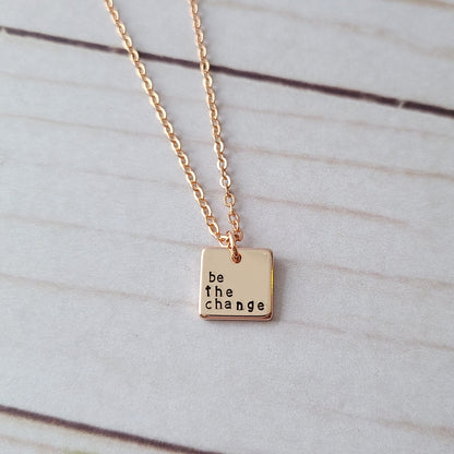 Be The Change Tiny Rose Gold Square Necklace - Choose Your Text