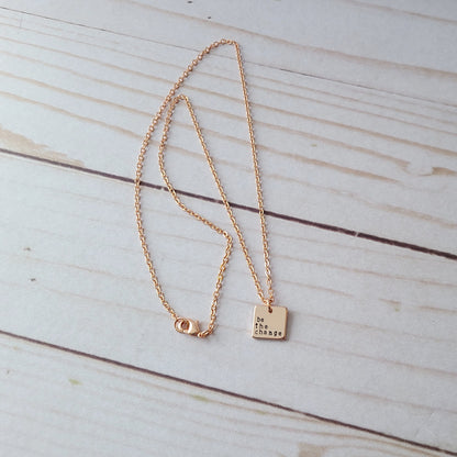 Be The Change Tiny Rose Gold Square Necklace - Choose Your Text