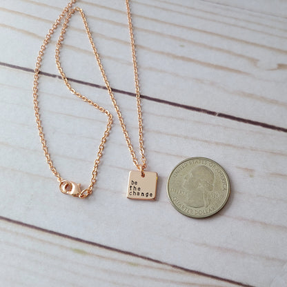 Be The Change Tiny Rose Gold Square Necklace - Choose Your Text