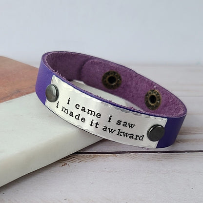 I Came I Saw I Made It Awkward  - Purple Leather Cuff Bracelet