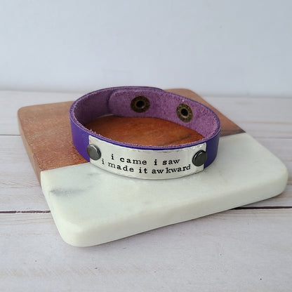 I Came I Saw I Made It Awkward  - Purple Leather Cuff Bracelet