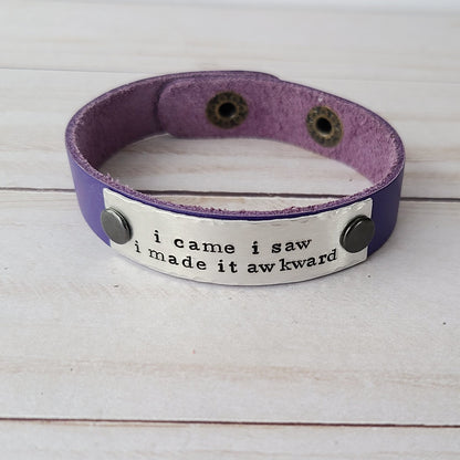 I Came I Saw I Made It Awkward  - Purple Leather Cuff Bracelet