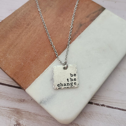 Be The Change - Square Pewter Necklace