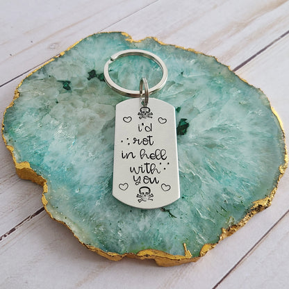 I'd Rot In Hell With You Keychain