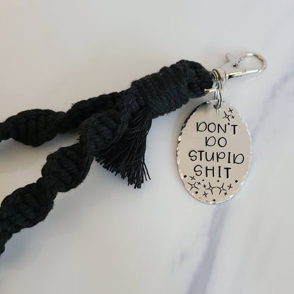 Don't Do Stupid Shit Macrame Wristlet Keychain with Fringe