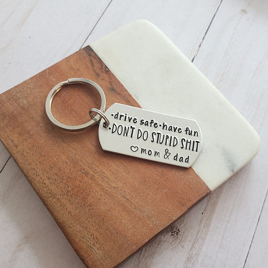 Drive Safe Have Fun Don't Do Stupid Shit Love Mom and Dad Handstamped Keychain - Keychains for Teenagers - Cute Personalized Accessories for Teens