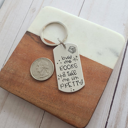 Buy Me Books And Tell Me I'm Pretty, Cute Book Lover Keychain for Her