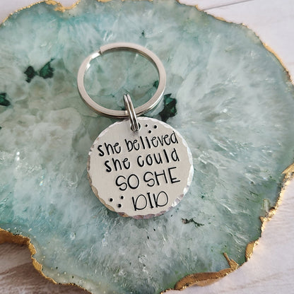 She Believed She Could So She Did Custom Keychain, Graduation Gifts for Women, Achievement Gift for Girls, Hand Stamped Inspirational Key Chain